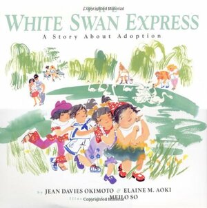 The White Swan Express: A Story about Adoption by Jean Davies Okimoto