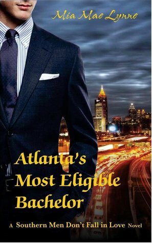 Atlanta's Most Eligible Bachelor by Mia Mae Lynne