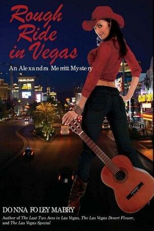 Rough Ride in Vegas: An Alexandra Merritt Mystery by Donna Foley Mabry