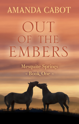 Out of the Embers by Amanda Cabot