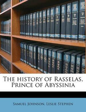 The History of Rasselas, Prince of Abyssinia by Samuel Johnson, Leslie Stephen