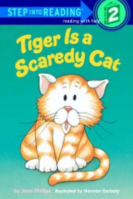 Tiger Is a Scaredy Cat by Joan Phillips