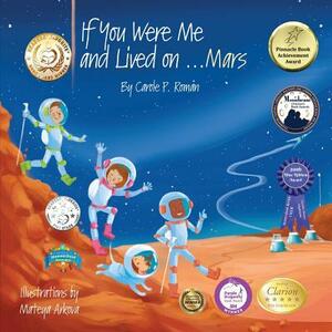 If You Were Me and Lived on...Mars by Carole P. Roman