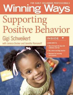 Supporting Positive Behavior [3-Pack]: Winning Ways for Early Childhood Professionals by Gigi Schweikert, Jeneice Decker, Jennifer Romanoff