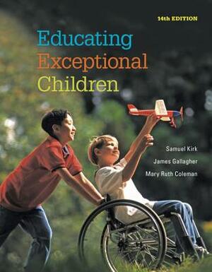 Educating Exceptional Children by Mary Ruth Coleman, James J. Gallagher, Samuel Kirk