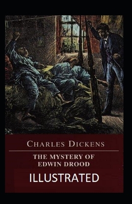 The Mystery of Edwin Drood Illustrated by Charles Dickens