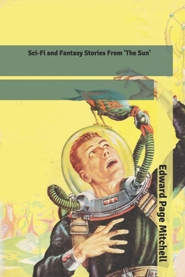 Sci-Fi and Fantasy Stories From 'The Sun' by Edward Page Mitchell