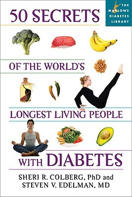 50 Secrets of the Longest Living People with Diabetes by Sheri R. Colberg, Steven V. Edelman