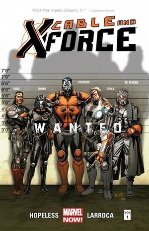 Cable and X-Force, Volume 1: Wanted by Dennis Hopeless