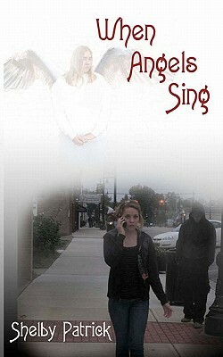 When Angels Sing by Shelby Patrick