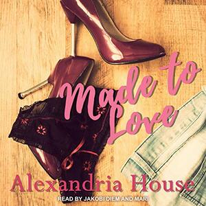 Made to Love by Alexandria House