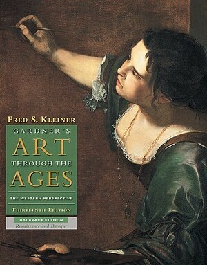 Gardner's Art Through the Ages: Renaissance and Baroque Book C: The Western Perspective by Fred S. Kleiner