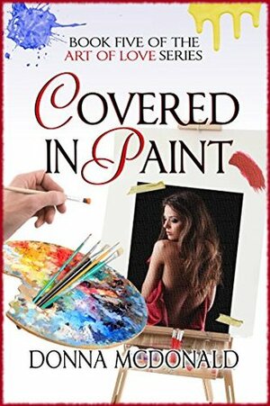 Covered In Paint by Donna McDonald