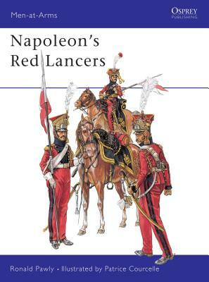 Napoleon's Red Lancers by Ronald Pawly