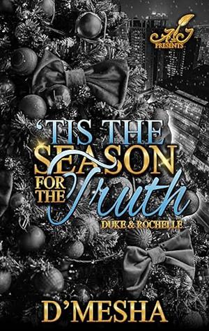 Tis the Season for the Truth: Duke & Rochelle by D'mesha Wright