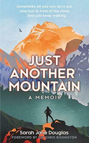 Just Another Mountain: A Memoir by Sarah Jane Douglas