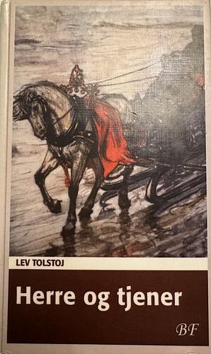 Herre og tjener by Leo Tolstoy