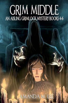 Grim Middle: An Aisling Grimlock Mystery Books 4-6 by Amanda M. Lee