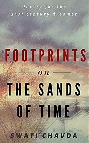 Footprints on the Sands of Time (Poetry for the 21st Century dreamer Book 2) by Swati Chavda
