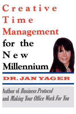 Creative Time Management for the New Millennium by Jan Yager