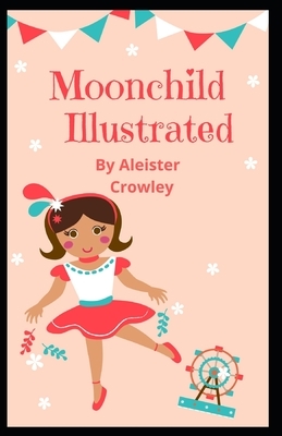 Moonchild Illustrated by Aleister Crowley