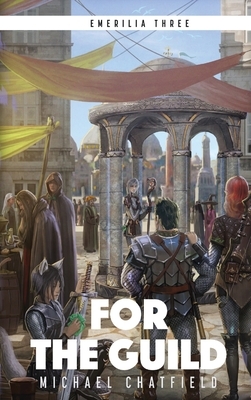 For the Guild by Michael Chatfield