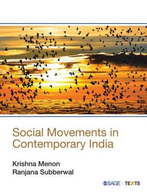 Social Movements in Contemporary India by Krishna Menon, Ranjana Subberwal