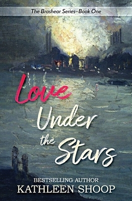 Love Under the Stars by Kathleen Shoop