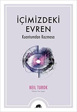 İçimizdeki Evren-Kuantumdan Kozmosa by Neil Turok, Onur Uygun
