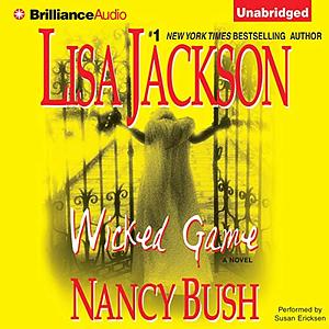 Wicked Game by Nancy Bush, Lisa Jackson