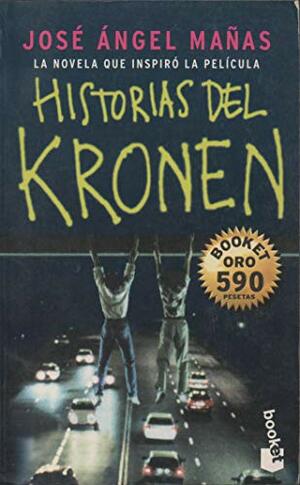 Historias Del Kronen by José Ángel Mañas