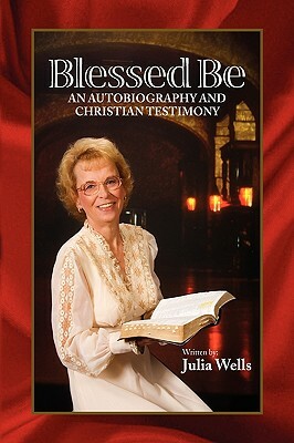 Blessed Be by Julia Wells