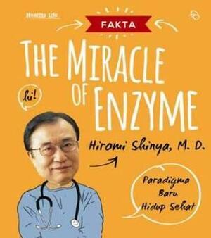 Fakta The Miracle Of Enzyme by Hiromi Shinya