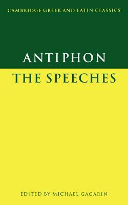 Antiphon: The Speeches by Michael Gagarin, Antiphon