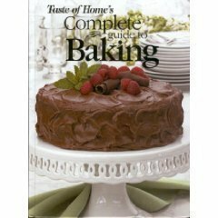 Taste of Home's Complete Guide to Baking by Julie Schnittka, Taste of Home