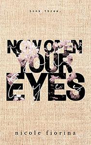 Now Open Your Eyes by Nicole Fiorina