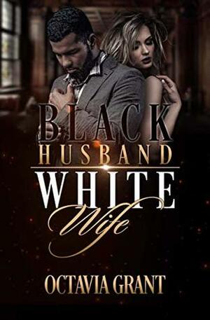 Black Husband White Wife by Octavia Grant