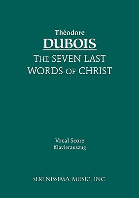 The Seven Last Words of Christ: Vocal Score by 