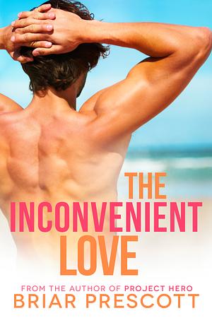 The Inconvenient Love by Briar Prescott