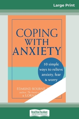 Coping with Anxiety (16pt Large Print Edition) by Edmund J. Bourne