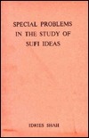 Special Problems in the Study of Sufi Ideas by Idries Shah