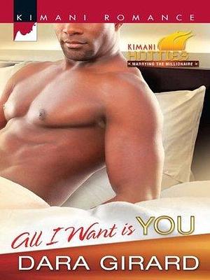 All I Want is You by Dara Girard, Dara Girard