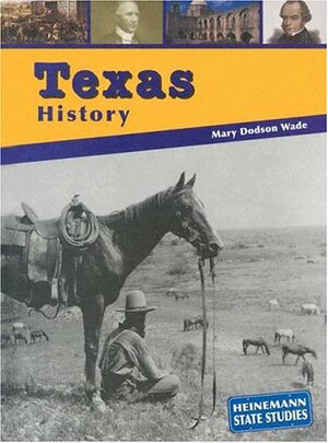 Texas History by Mary Dodson Wade
