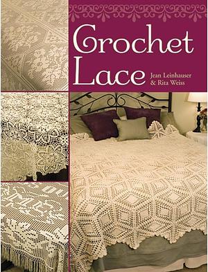 Crochet Lace by Rita Weiss, Jean Leinhauser