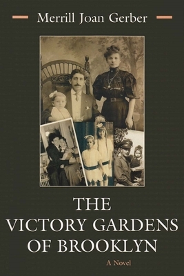 The Victory Gardens of Brooklyn by Merrill Gerber