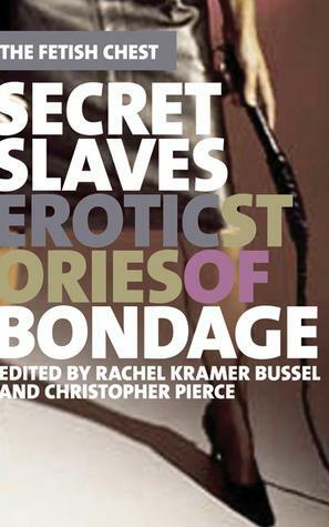 Secret Slaves by Sinclair Sexsmith, Rachel Kramer Bussel