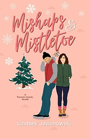 Mishaps and Mistletoe by Lindsey Jesionowski