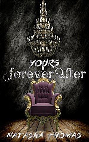 Yours: Forever After Novella 2 by Natasha Thomas, Natasha Thomas