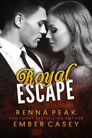 Royal Escape by Ember Casey, Renna Peak