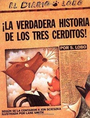 ¡La verdadera historia de los tres cerditos! by Jon Scieszka, María Negroni